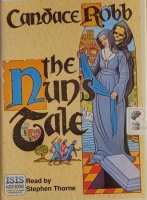 The Nun's Tale - The Third Owen Archer Mystery written by Candace Robb performed by Stephen Thorne on Cassette (Unabridged)